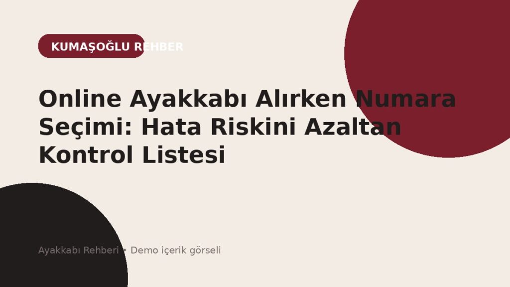 Online Ayakkabı Alırken Numara Seçimi: Hata Riskini Azaltan Kontrol Listesi