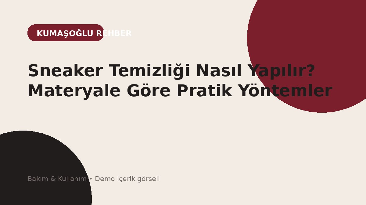 Sneaker Temizliği Nasıl Yapılır? Materyale Göre Pratik Yöntemler